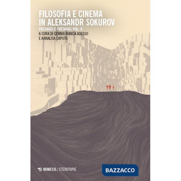 Filosofia e cinema in Aleksandr Sokurov. Passaggi e paesaggi. Vol. 2