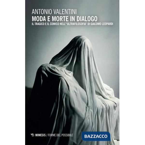 Moda e morte in dialogo. Il tragico e il comico nell'«ultrafilosofia» di Giacomo Leopardi