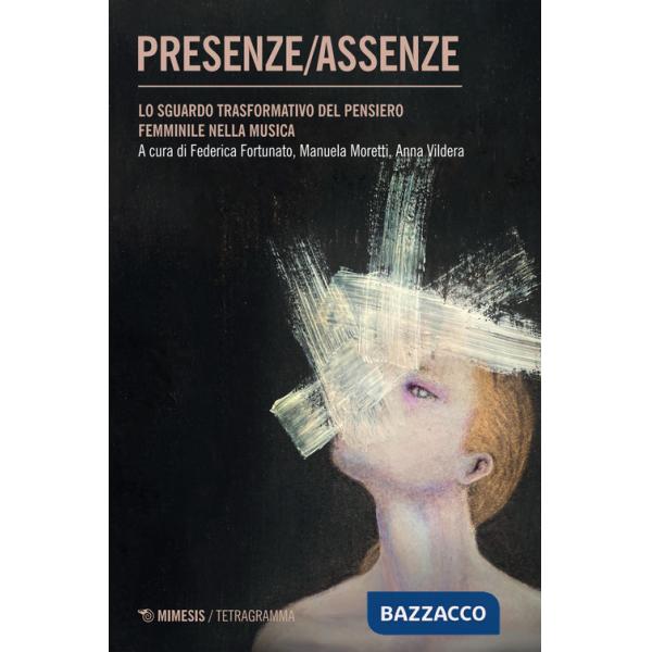 Presenze/assenze. Lo sguardo trasformativo del pensiero femminile nella musica