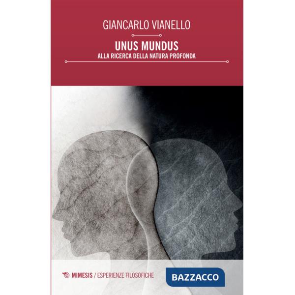 Unus mundus. Alla ricerca della natura profonda