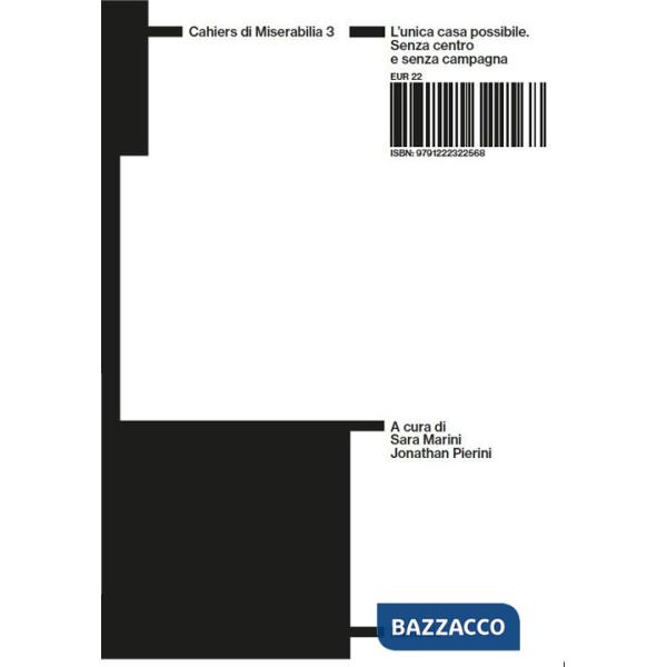 Cahiers di Miserabilia. Vol. 3: L' unica casa possibile. Senza centro e senza campagna
