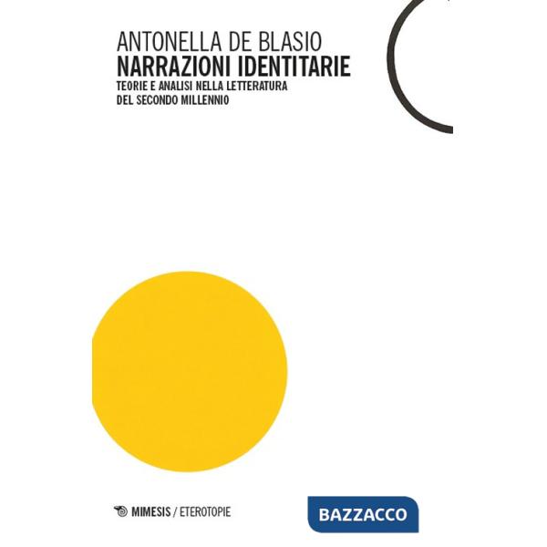 Narrazioni identitarie. Teorie e analisi nella letteratura del secondo millennio