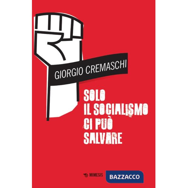 Solo il socialismo ci può salvare