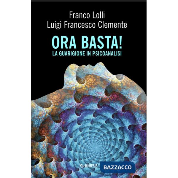Ora basta! La guarigione in psicoanalisi