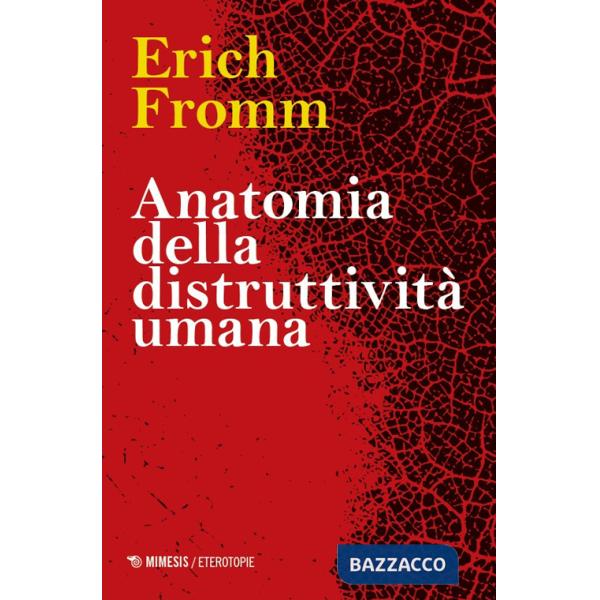 Anatomia della distruttività umana