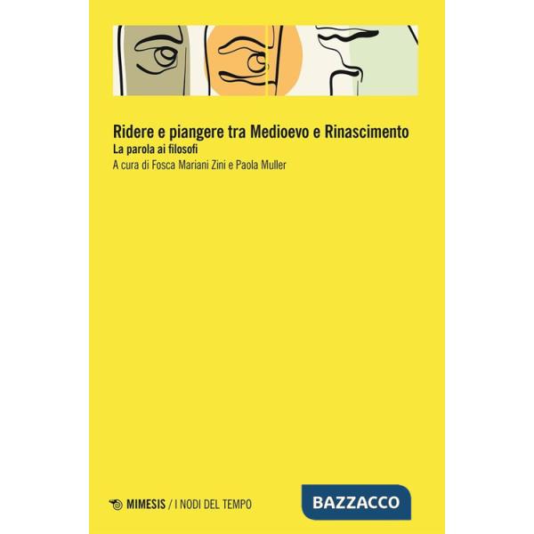 Ridere e piangere tra Medioevo e Rinascimento. La parola ai filosofi