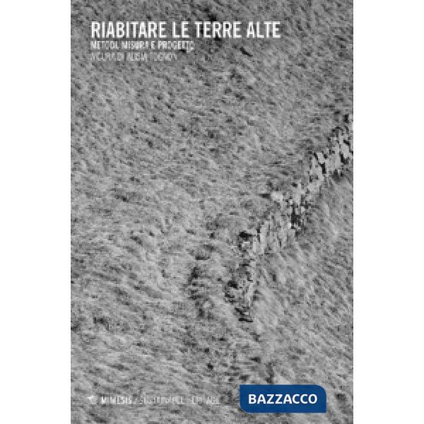Riabitare le terre alte. Metodi, misura, progetto