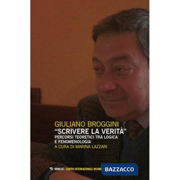 «Scrivere la verità». Percorsi teoretici tra logica e fenomenologia