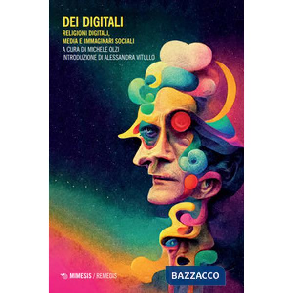 Dei digitali. Religioni digitali, media e immaginari sociali