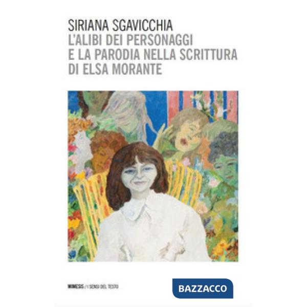 Alibi dei personaggi e la parodia nella scrittura di Elsa Morante (L')
