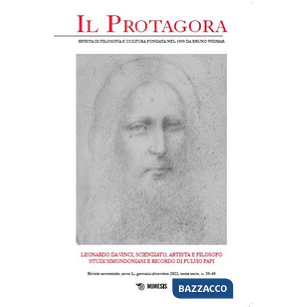 Protagora. Ediz. bilingue (Il). Vol. 39-40: Leonardi Da Vinci, scienziato, artista e filosofo. Studi simondoniani e ricordo di F
