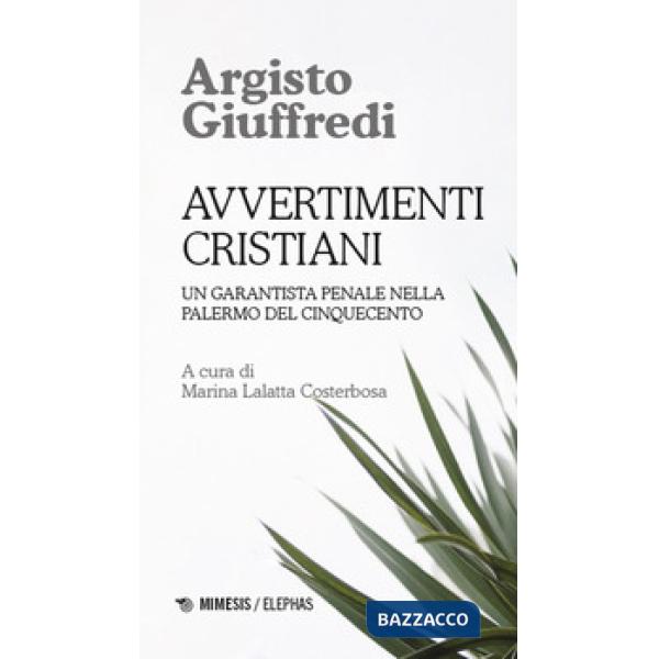 Avvertimenti cristiani. Un garantista penale nella Palermo del Cinquecento