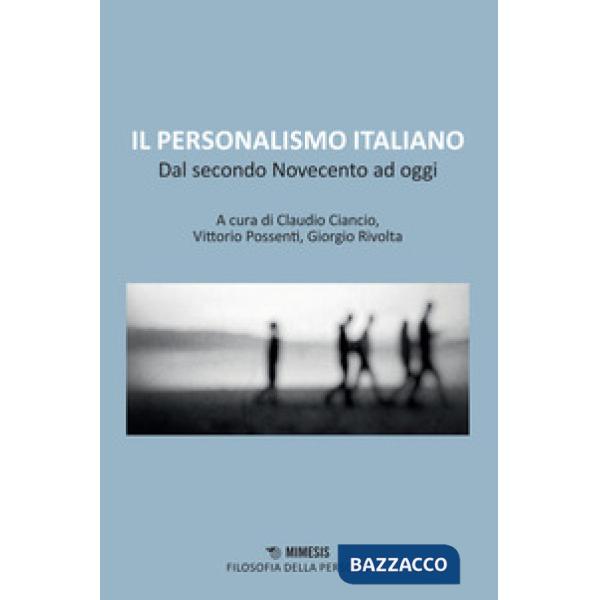 Personalismo italiano. Dal secondo Novecento ad oggi (Il)