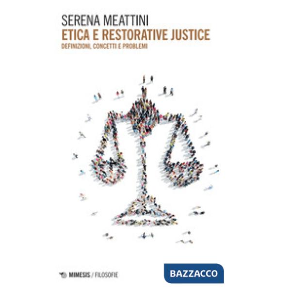 Etica e restorative justice. Definizioni, concetti e problemi