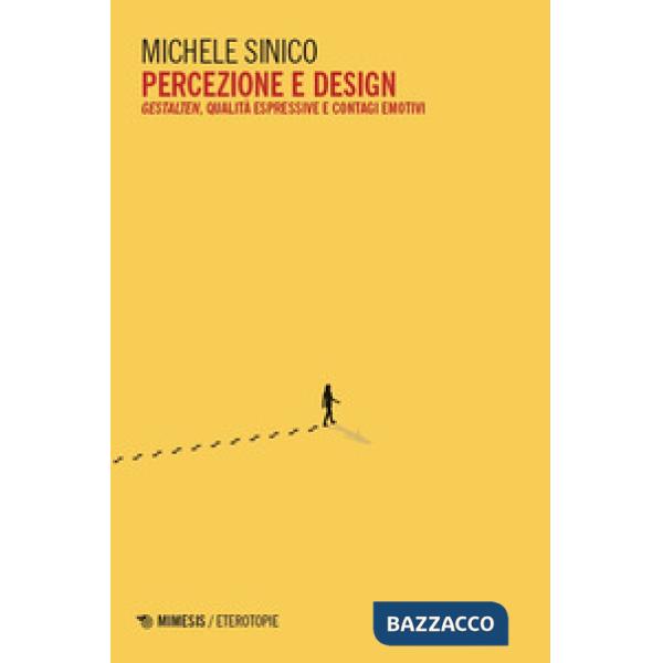 Percezione e design. Gestalten, qualità espressive e contagi emotivi