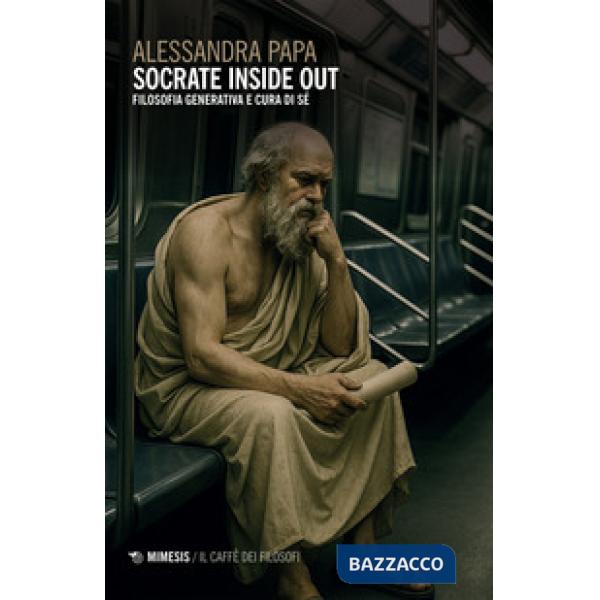 Socrate inside out. Filosofia generativa e cura di sé