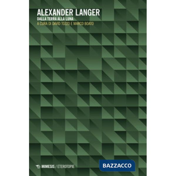 Alexander Langer. Dalla terra alla luna