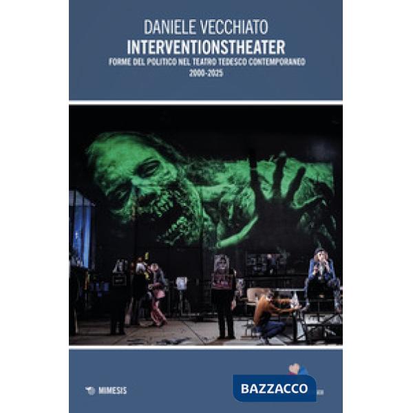 Interventionstheater. Forme del politico nel teatro tedesco contemporaneo 2000-2005