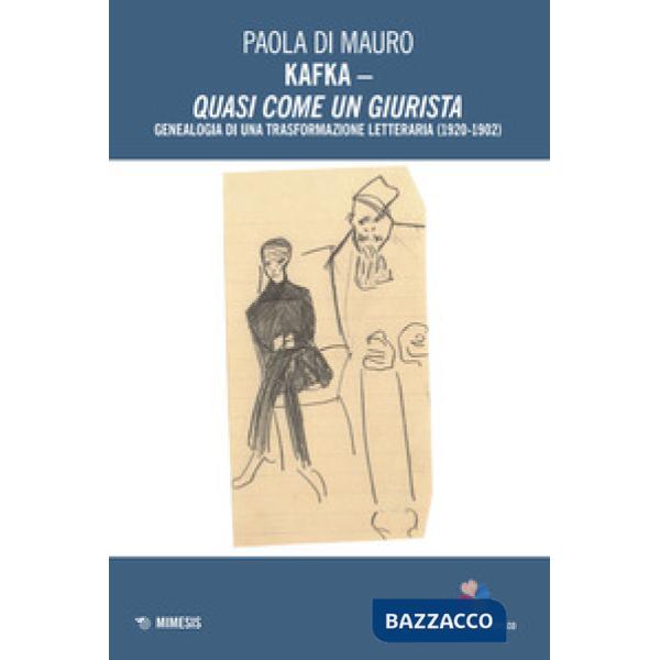Kafka. Quasi come un giurista. Genealogia di una trasformazione letteraria (1920-1924)