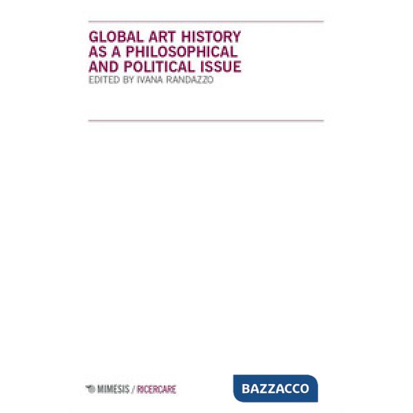 Global art history as a philosophical and political issue