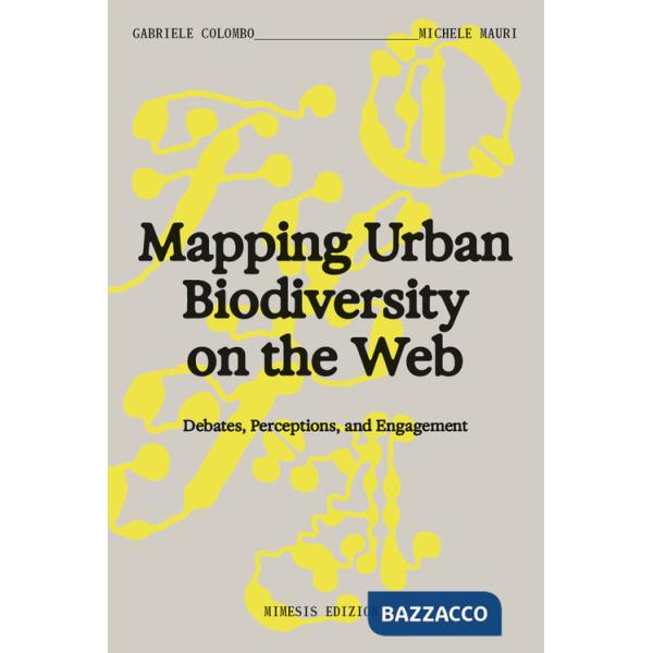 Mapping urban biodiversity on the web. Debtes, perceptions, and engagement