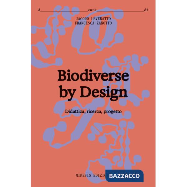 Biodiverse by design. Didattica, ricerca, progetto