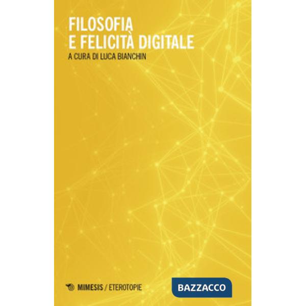 Filosofia e felicità digitale