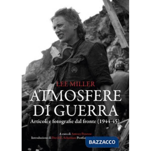 Atmosfere di guerra. Articoli e fotografie dal fronte (1944-45)