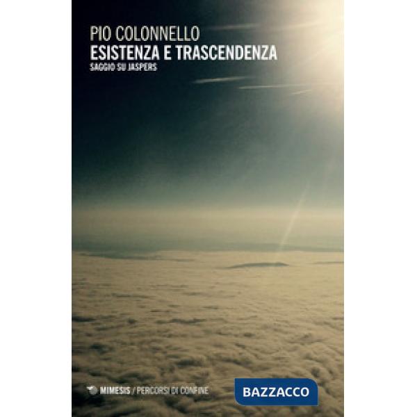 Esistenza e trascendenza. Saggio su Jaspers