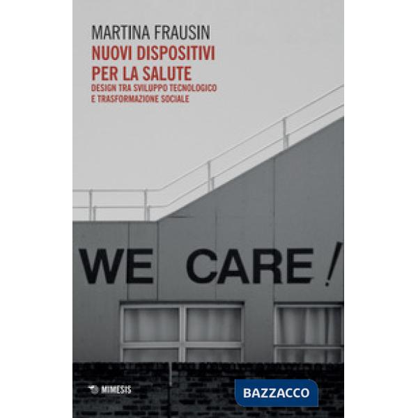 Nuovi dispositivi per la salute. Design tra sviluppo tecnologico e trasformazione sociale