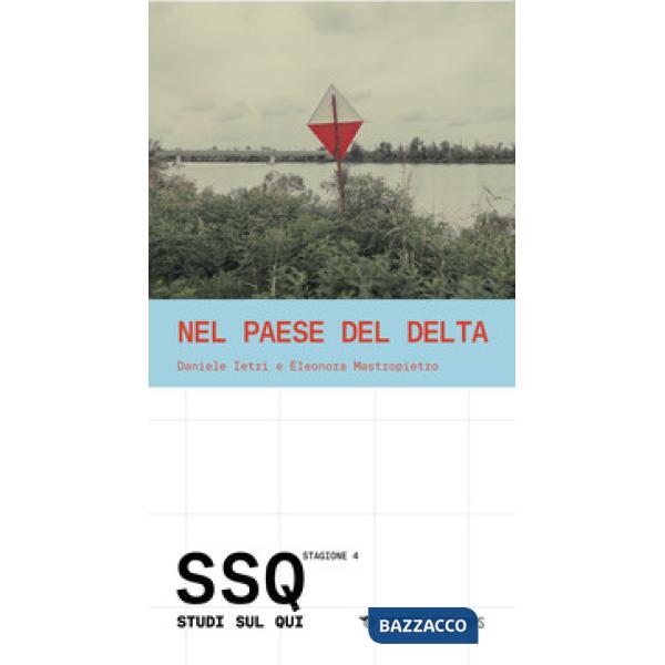 Nel paese del delta. Studi sul qui. Stagione 4
