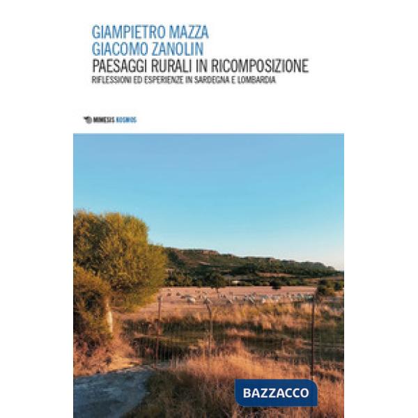 Paesaggi rurali in ricomposizione. Riflessioni ed esperienze in Sardegna e Lombardia