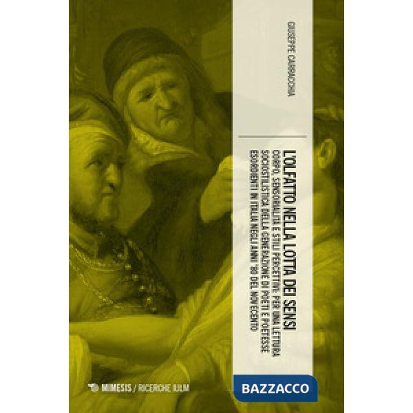 Olfatto nella lotta dei sensi. Corpo, sensorialità e stili percettivi: per una lettura sociostilistica della generazione di poet