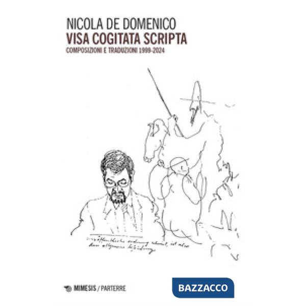 Visa cogitata scripta. Composizioni e traduzioni 1999-2024