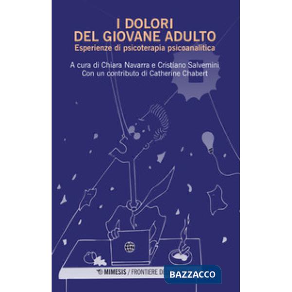 Dolori del giovane adulto. Esperienze di psicoterapia psicoanalitica (I)