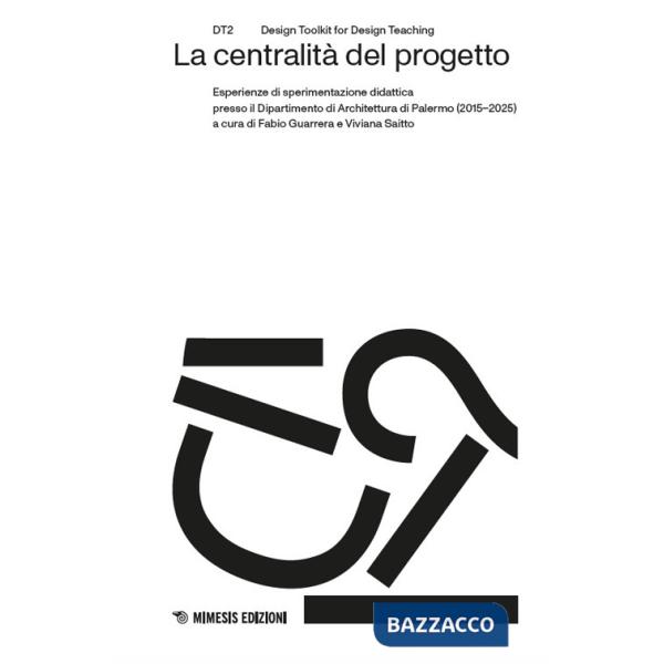 Centralità del progetto. Esperienze di sperimentazione didattica presso il Dipartimento di Architettura di Palermo (2015-2025) (
