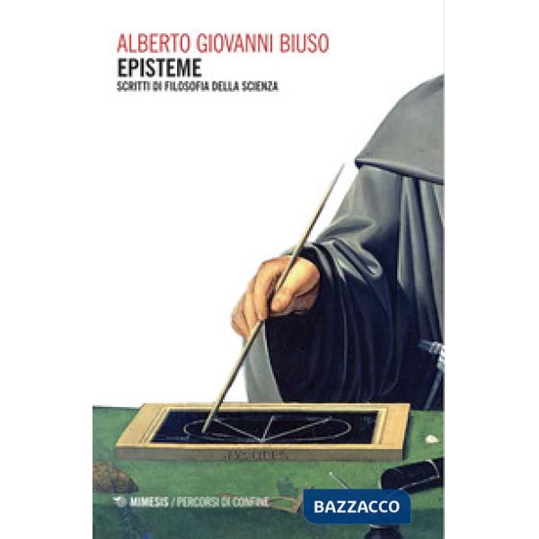 Episteme. Scritti di filosofia della scienza