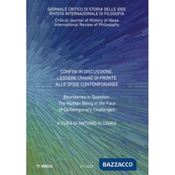 Giornale critico di storia delle idee (2025). Vol. 1: Boundaries in question. The human being in the face of contemporary challe