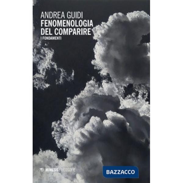 Fenomenologia del comparire. I fondamenti