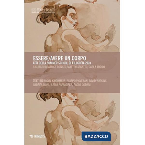 Essere/avere un corpo. Atti della Summer School di Filosofia 2024