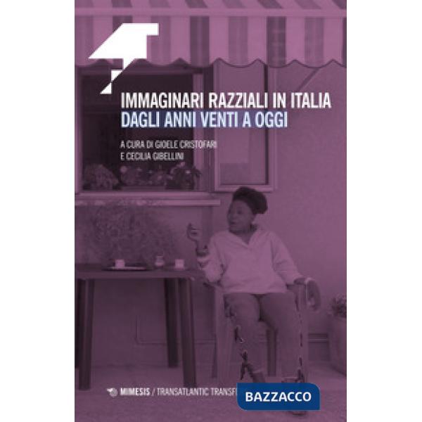 Immaginari razziali in Italia dagli anni Venti a oggi