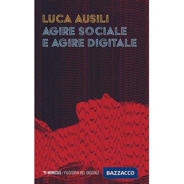 Agire sociale e agire digitale