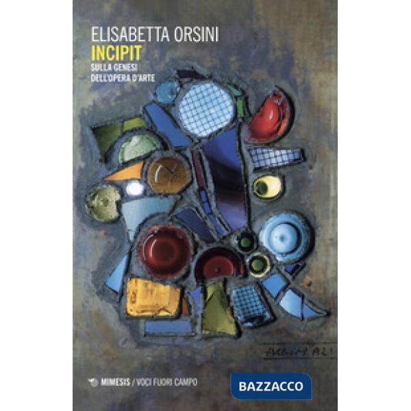 Incipit. Sulla genesi dell'opera d'arte