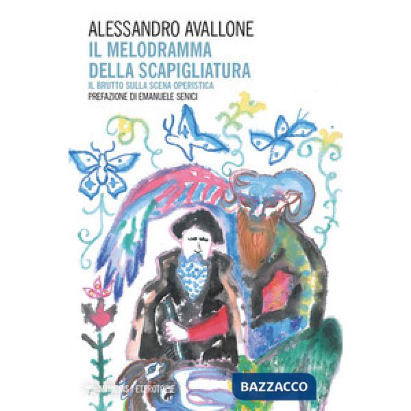 Melodramma della Scapigliatura. Il brutto sulla scena operistica (Il)