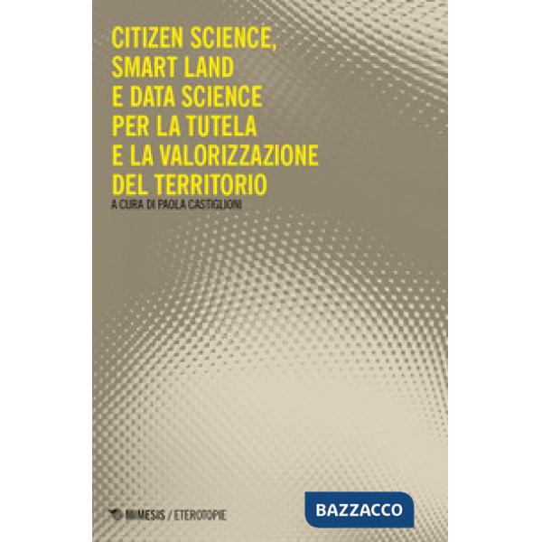 Citizen science, smart land e data science per la tutela e la valorizzazione del territorio