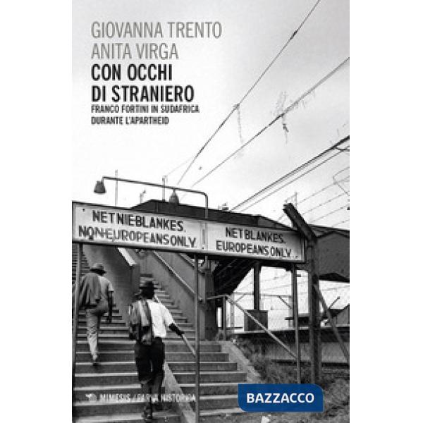 Con occhi di straniero. Franco Fortini in Sudafrica durante l'apartheid