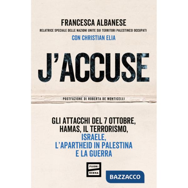 J'accuse. Gli attacchi del 7 ottobre, Hamas, il terrorismo, Israele, l'apartheid in Palestina e la guerra