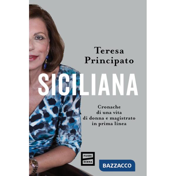 Siciliana. Cronache di una vita di donna e magistrato in prima linea