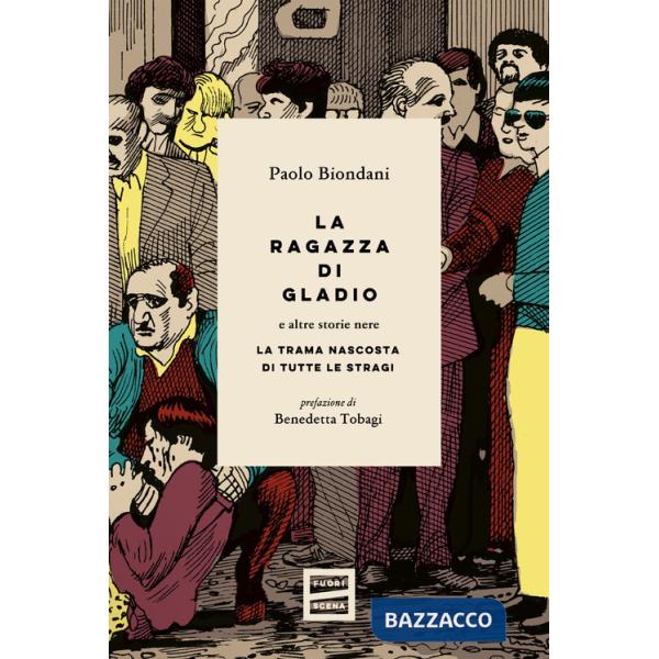 Ragazza di Gladio e altre storie nere. La trama nascosta di tutte le stragi (La)