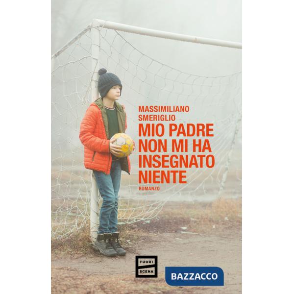 Mio padre non mi ha insegnato niente